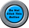 Do Not Click This Button